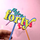Birthday Toppers - 30 Thirty / 40 Forty / 50 Fifty